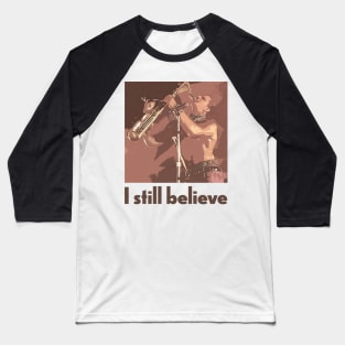 I still believe Baseball T-Shirt